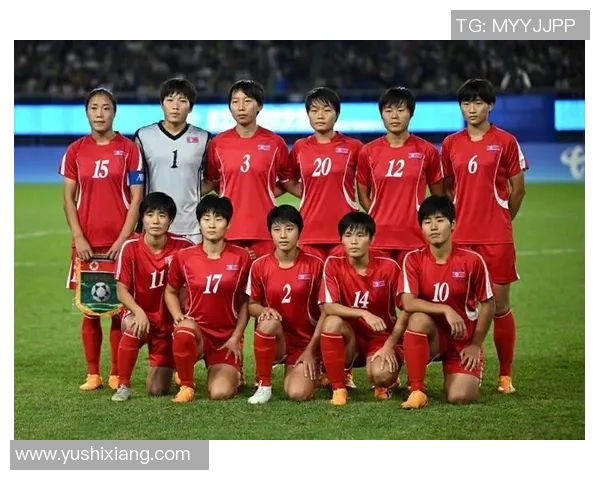 泰国女足对阵朝鲜女足精彩直播全程回顾与分析